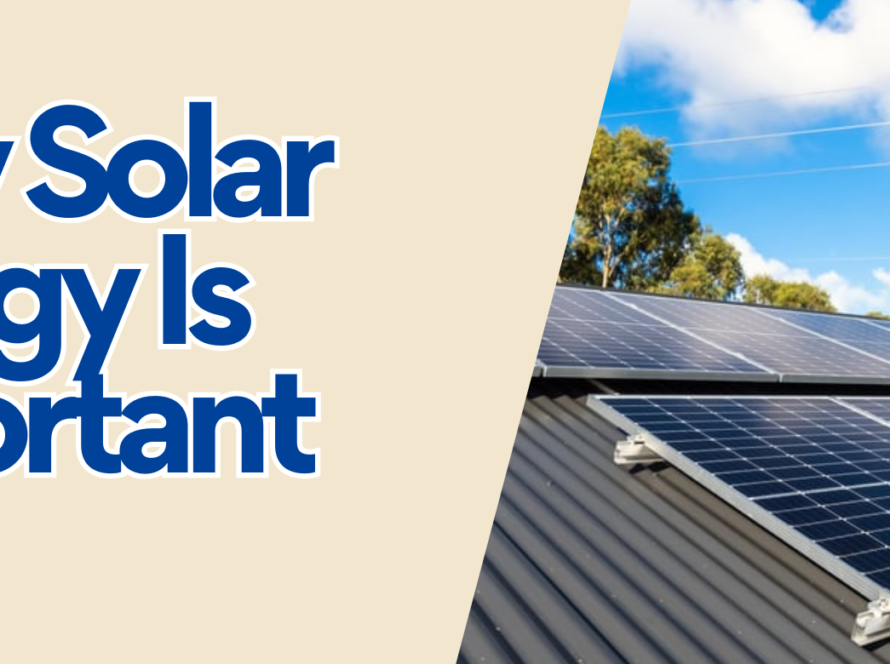Why Solar Energy Is Important
